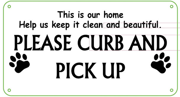 This is Our Home Help us Keep it Clean and Beautiful. Please Curb and Pick up After Your Dog Sign