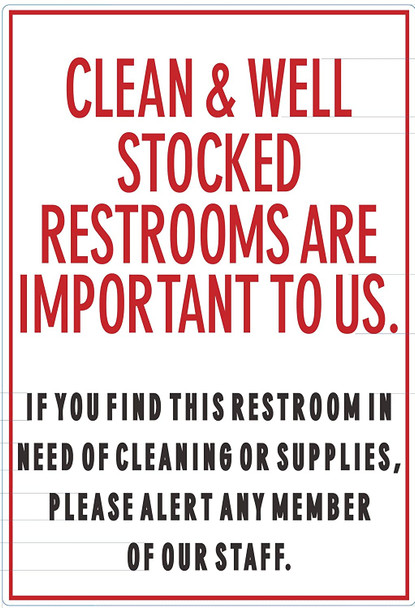Clean and Well Stocked Restrooms are Important to us Sign