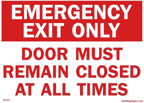 Emergency Exit Only Door Must Remain Closed At All Times Sign