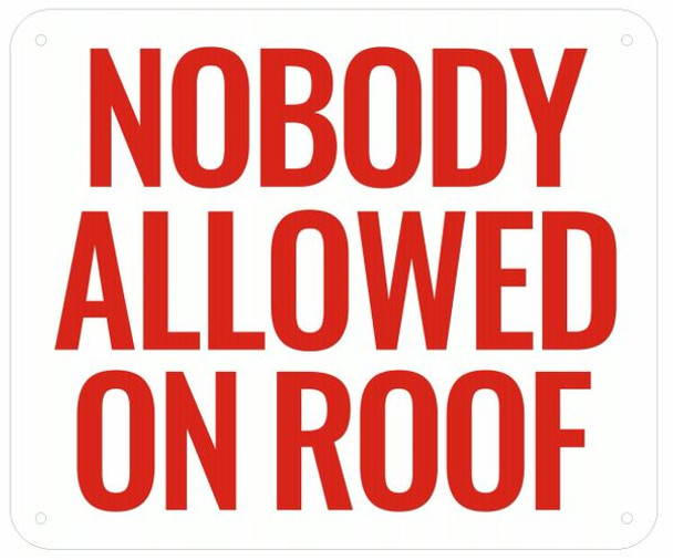 NOBODY ALLOWED ON ROOF- WHITE BACKGROUND