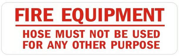 Fire Equipment -Hose Must Not Be Used for Any Other Purpose Sign