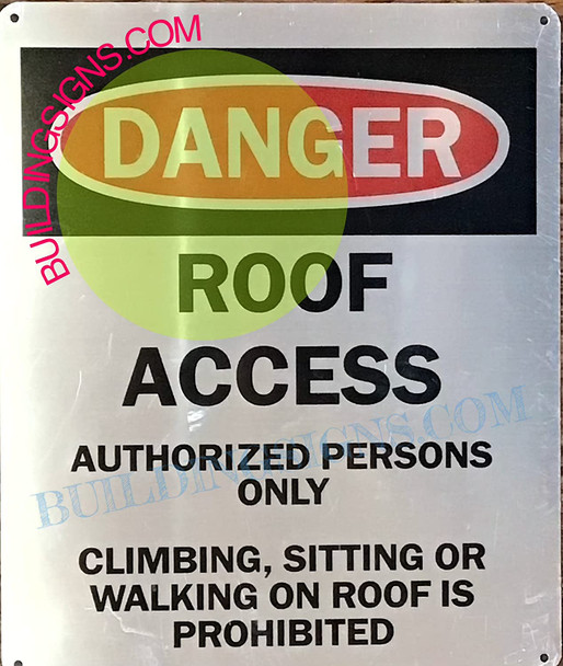 ROOF ACCESS AUTHORIZED PERSONS ONLY CLIMBING, SITTING OR WALKING ON ROOF IS PROHIBITED SIGN sign