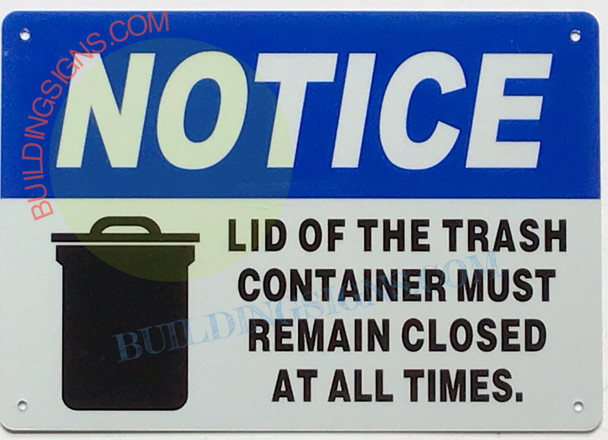 NOTICE LID OF THE TRASH CONTAINER MUST REMAIN CLOSED AT ALL TIMES SIGN