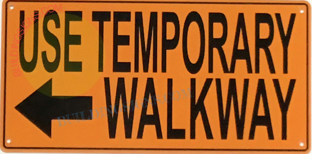 USE TEMPORARY WALKWAY ORANGE SIGN