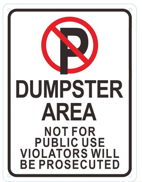 DUMPSTER AREA NOT FOR PUBLIC USE VIOLATORS WILL BE PROSECUTED SIGN (ALUMINUM SIGNS)