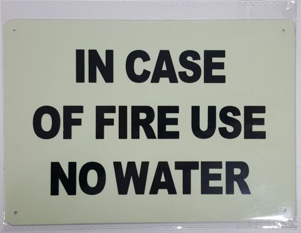 IN CASE OF FIRE USE NO WATER SIGN - PHOTOLUMINESCENT GLOW IN THE DARK SIGN