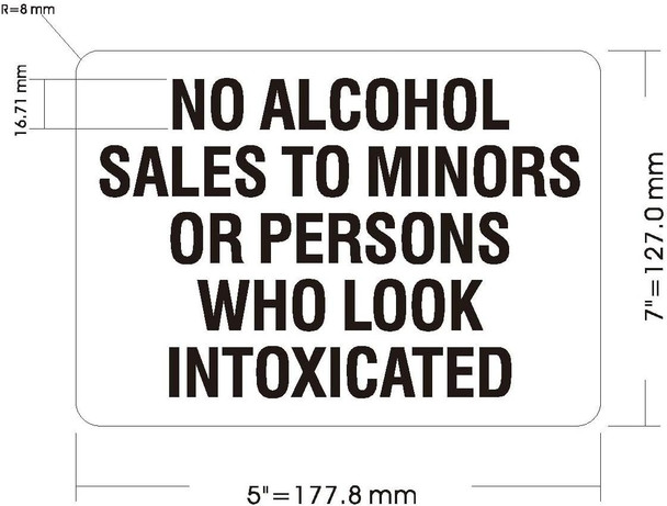 Signage   NO ALCOHOL SALES TO MINORS OR PERSONS WHO LOOK INTOXICATED STICKER