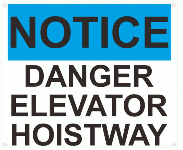 NOTICE DANGER ELEVATOR HOISTWAY SIGN- BLUE- WHITE BACKGROUND