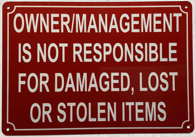 Owner management is not responsible for damaged, lost or stolen items ...