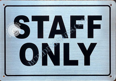 Staff ONLY Sign (Silver- Brush Aluminum, 7X10,Rust Free- Aluminum ...