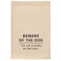 TEA TOWEL BEWARE OF DOG