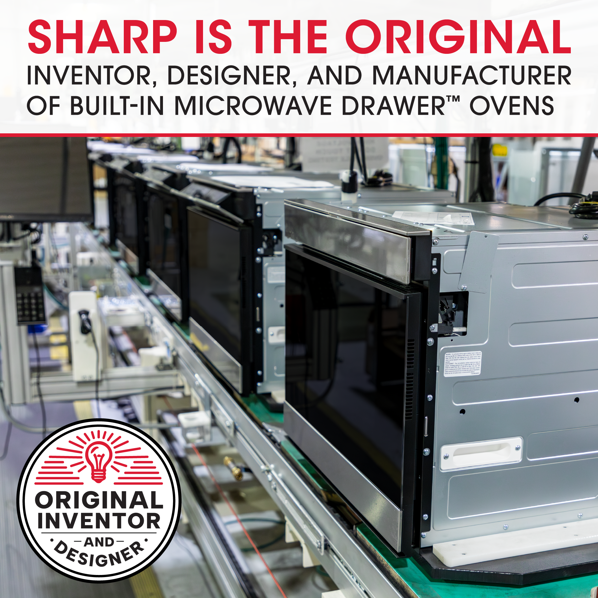 SHARP® is the Original Inventor, Designer, and Manufacturer of Built-In Microwave Drawer™ Ovens