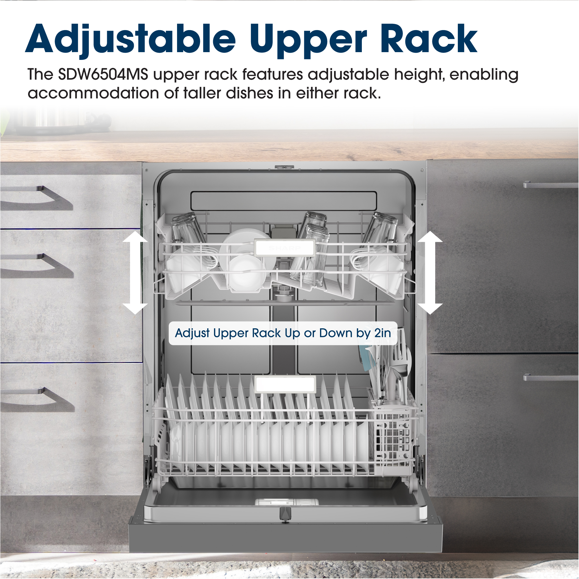 Adjustable Upper Rack
The SDW6504MS upper rack features adjustable height, enabling accommodation of taller dishes in either rack.
Adjust Upper Rack Up or Down by 2 in