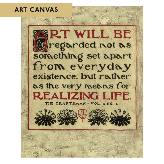  A vertical art print with a thick, textured tan border and a thin red inner frame. The central text is in a black Mission-style font and reads: 'ART WILL BE regarded not as something set apart from everyday existence, but rather as the very means for REALIZING LIFE.' It is labeled 