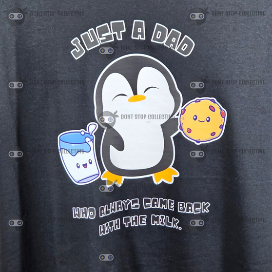 Just A Dad Who Always Came Back With The Milk Cotton Unisex T-Shirt Classic Fit Graphic Penguin Milk Cookies Joke Funny Comedy Humor
