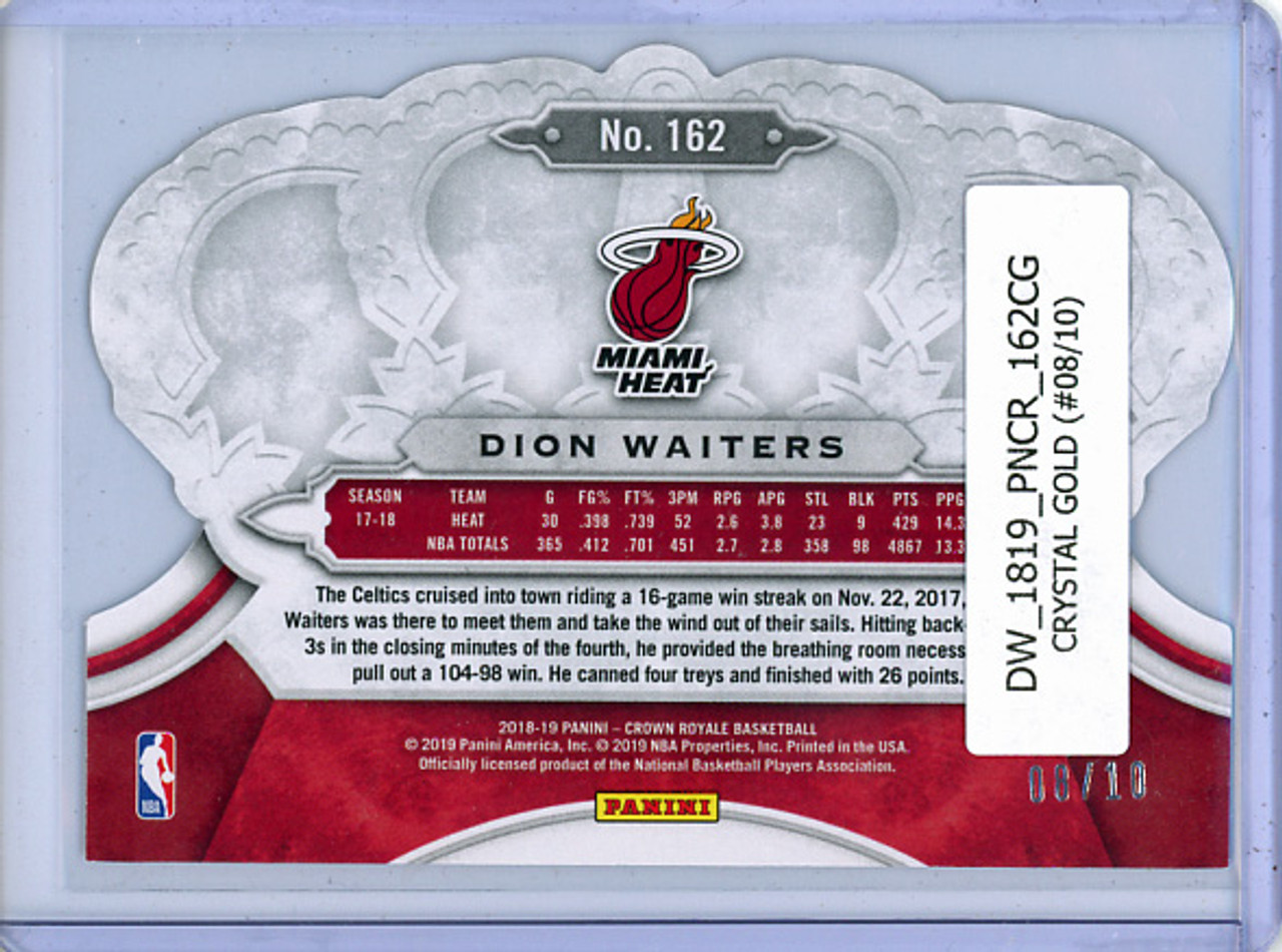 Dion Waiters 2018-19 Crown Royale #162 Crystal Gold (#08/10)
