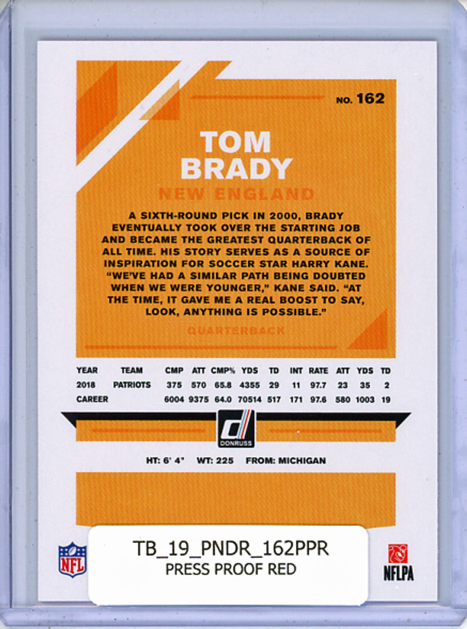 Tom Brady 2019 Donruss #162 Press Proof Red