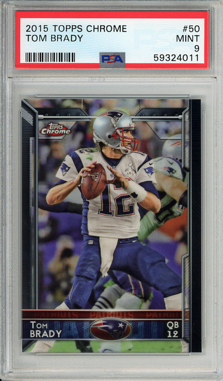 Tom Brady 2015 Topps Chrome #50 PSA 9 Mint (#59324011)