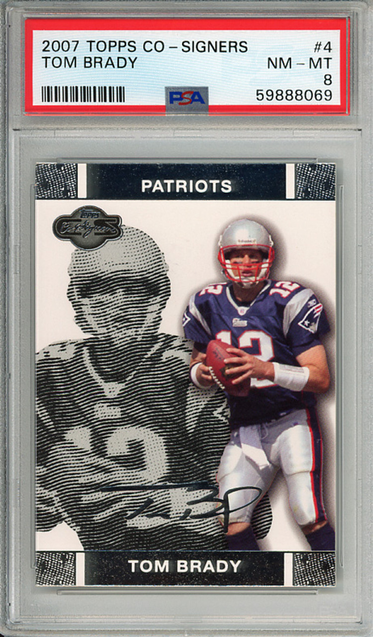 Tom Brady 2007 Topps Co-Signers #4 PSA 8 Near Mint-Mint (#59888069)