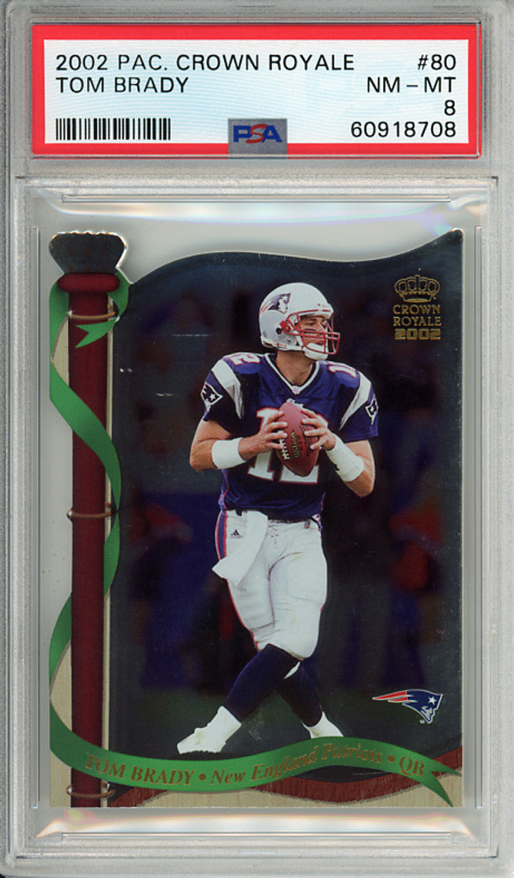 Tom Brady 2002 Crown Royale #80 PSA 8 Near Mint-Mint (#60918708)