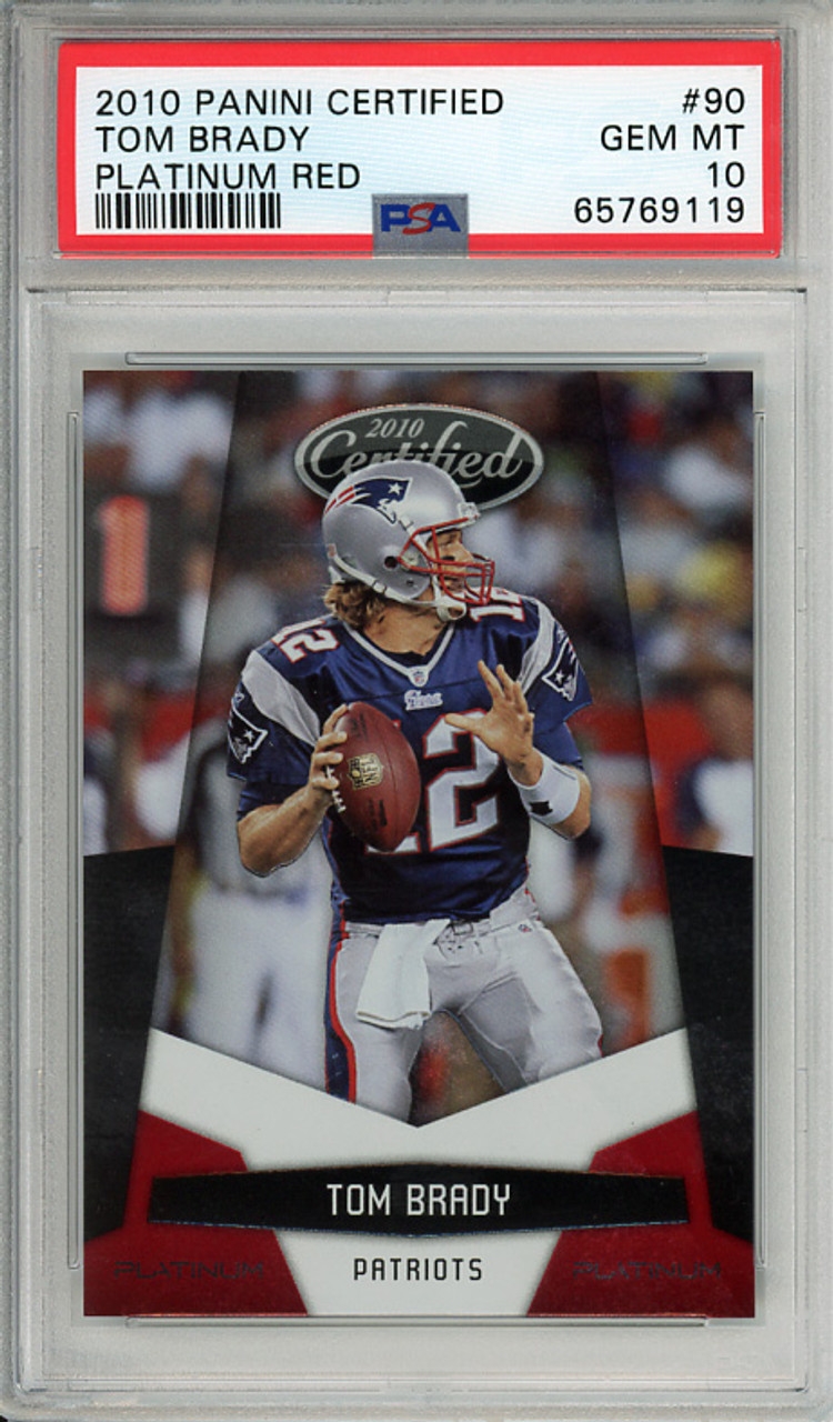 Tom Brady 2010 Certified #90 Platinum Red (#706/999) PSA 10 Gem Mint (#65769119)