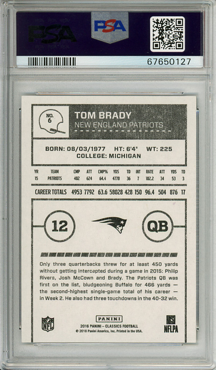 Tom Brady 2016 Classics #6 Timeless Tributes Bronze (#19/99) PSA 10 Gem Mint (#67650127) (CQ)