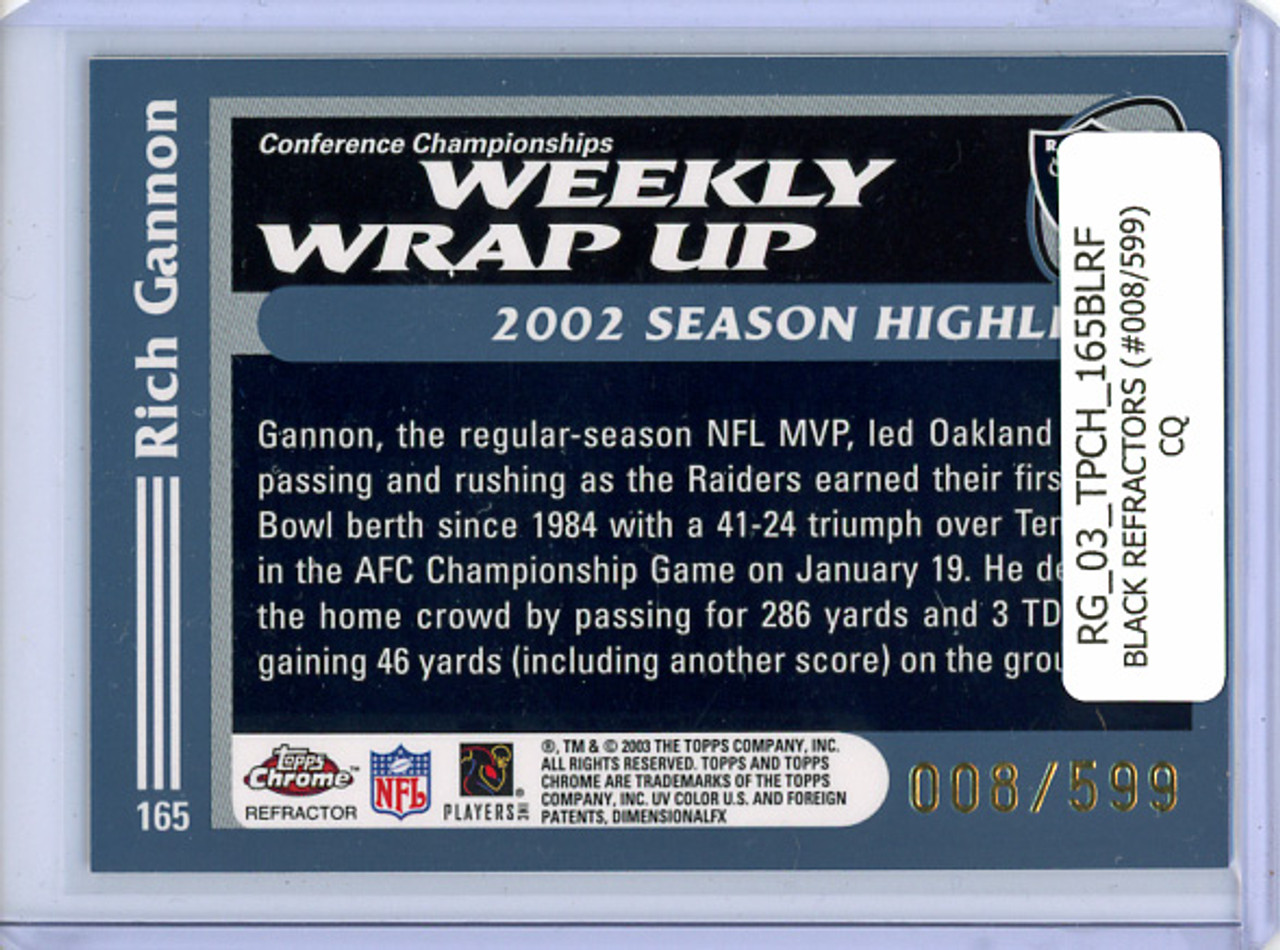 Rich Gannon 2003 Topps Chrome #165 Weekly Wrap Up Black Refractors (#008/599) (CQ)