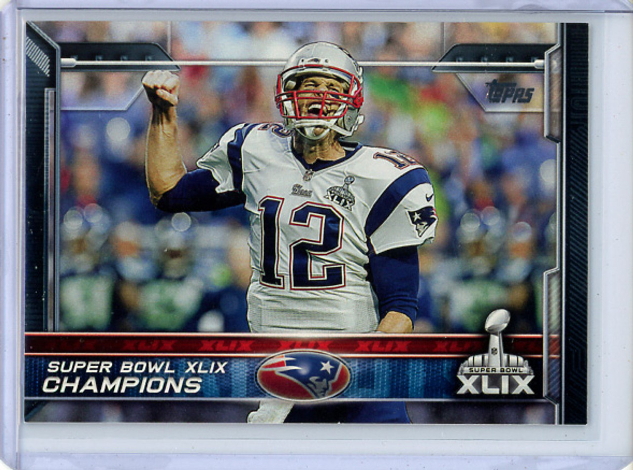 Tom Brady 2015 Topps #302 Super Bowl XLIX (CQ)