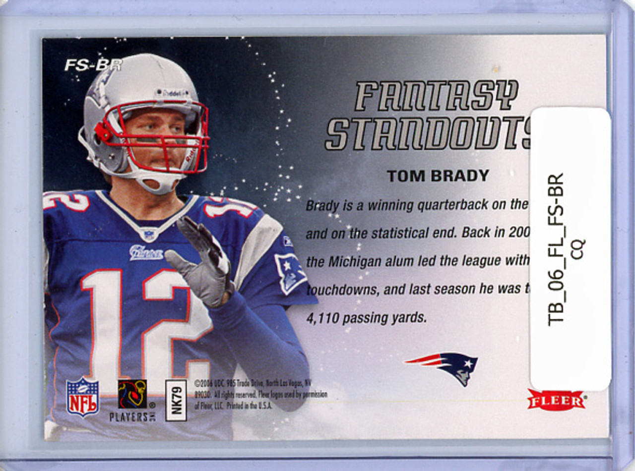 Tom Brady 2006 Fleer, Fantasy Standouts #FS-BR (CQ)