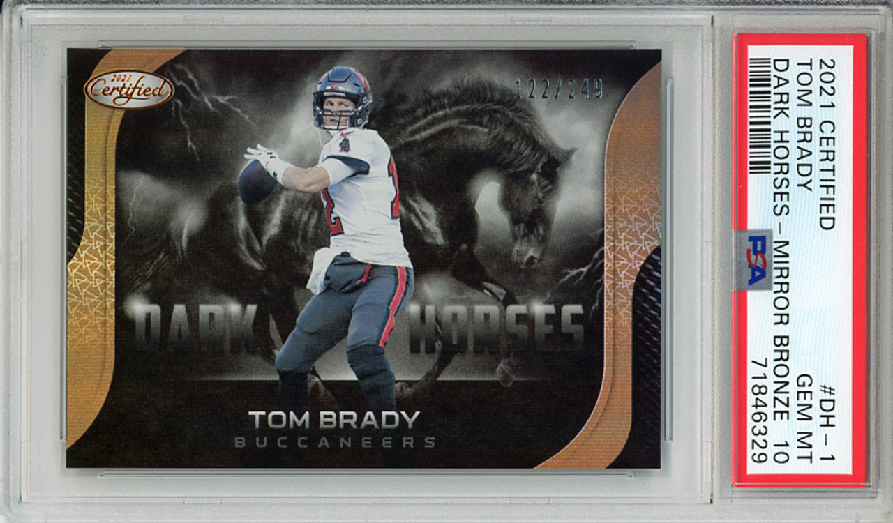 Tom Brady 2021 Certified, Dark Horses #DH-1 Mirror Bronze (#122/249) PSA 10 Gem Mint (#71846329) (CQ)