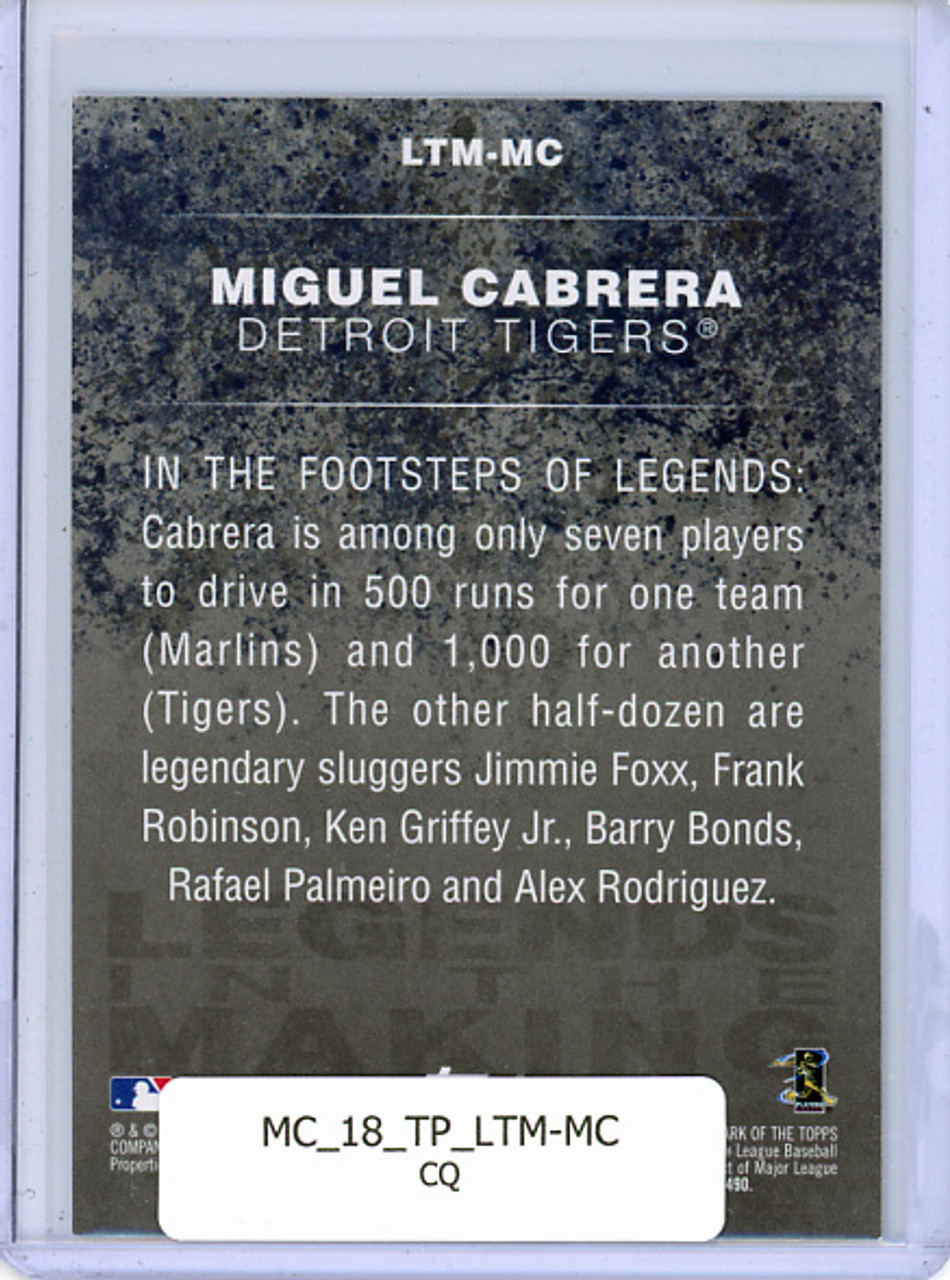 Miguel Cabrera 2018 Topps, Legends in the Making #LTM-MC (CQ)