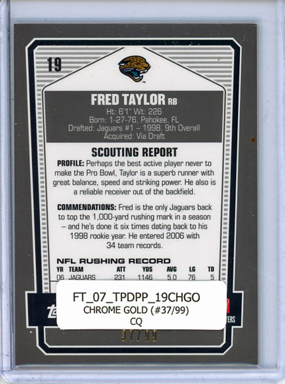 Fred Taylor 2007 Draft Picks & Prospects #19 Chrome Gold (#37/99) (CQ)