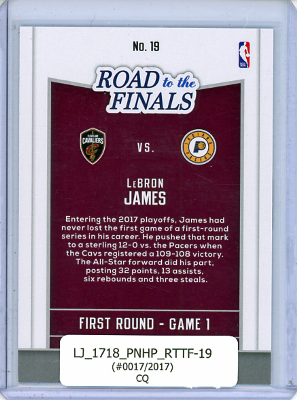 LeBron James 2017-18 Hoops, Road to the Finals #19 First Round (#0017/2017) (CQ)