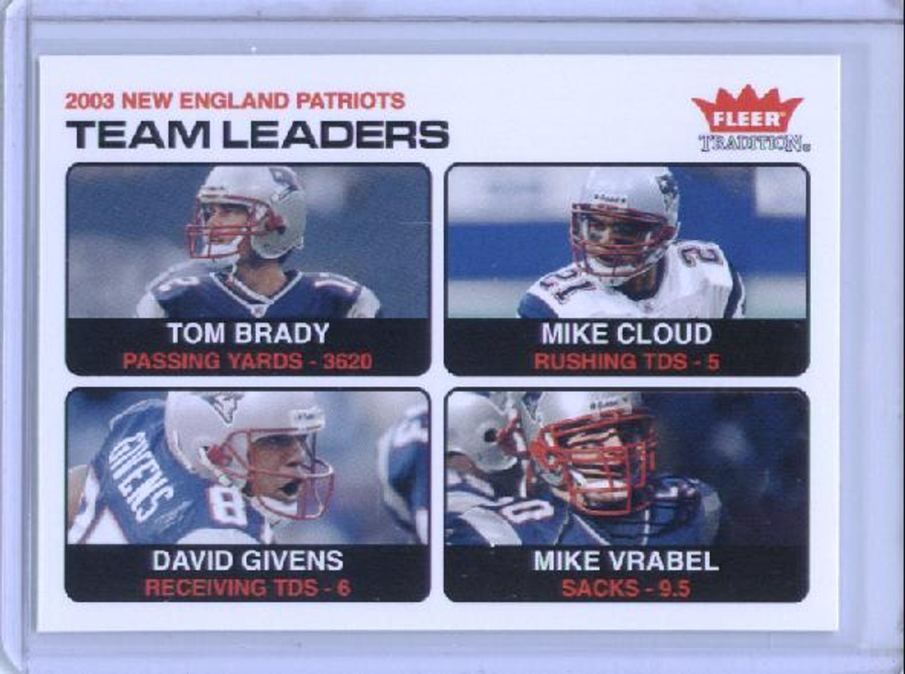 Tom Brady, Mike Cloud, David Givens, Mike Vrabel 2004 Fleer Tradition #3 Team Leaders