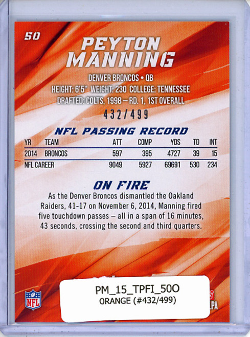 Peyton Manning 2015 Topps Fire #50 Orange (#432/499)