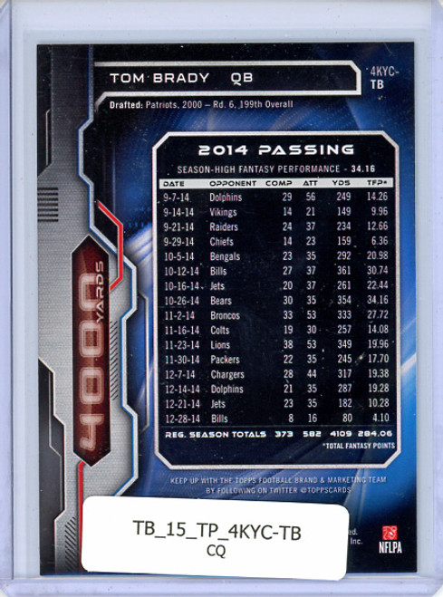 Tom Brady 2015 Topps, 4,000 Yard Club #4KYC-TB (CQ)