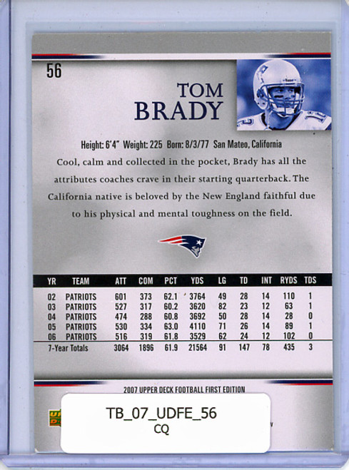 Tom Brady 2007 Upper Deck First Edition #56 (CQ)