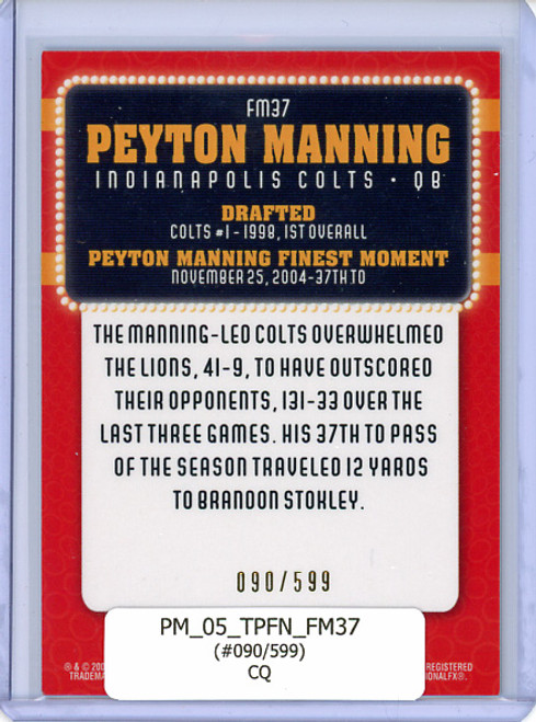 Peyton Manning 2005 Finest, Peyton Manning Finest Moments #FM37 (#090/599) (CQ)