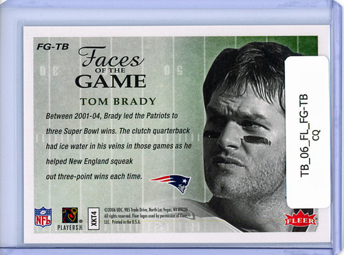 Tom Brady 2006 Fleer, Faces of the Game #FG-TB (CQ)