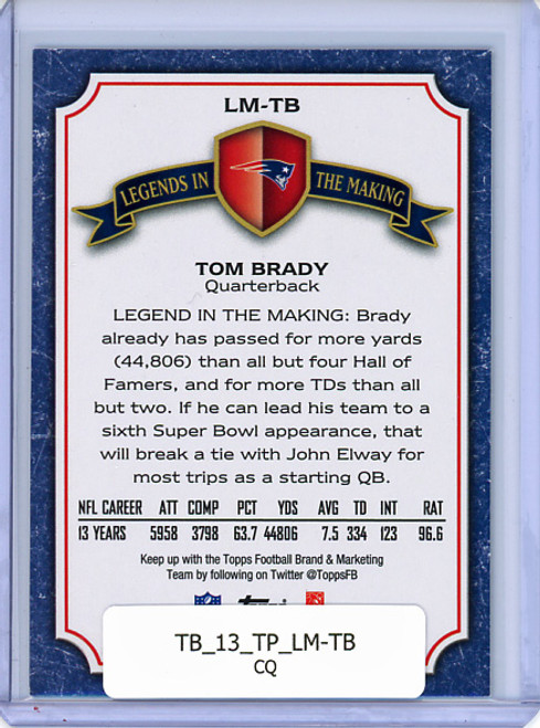 Tom Brady 2013 Topps, Legends in the Making #LM-TB (CQ)