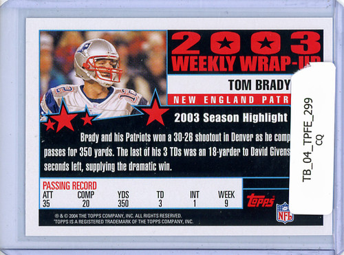 Tom Brady 2004 Topps First Edition #299 Weekly Wrap-Up (CQ)