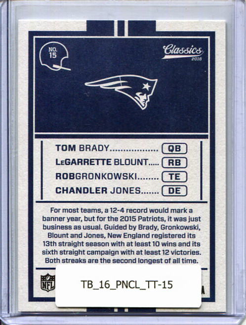 Tom Brady 2016 Classics, Team Tributes #15 with LeGarrette Blount, Rob Gronkowski, Chandler Jones