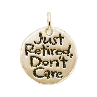 Just Retired, Don't Care Tag Charm (Choose Metal) by Rembrandt Just Retired, Don't Care Tag Charm (Choose Metal) by Rembrandt