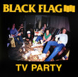 Black Flag ‎– TV Party
Label:
SST Records ‎– SST 012
Format:
Vinyl, 12", 45 RPM, Single, Reissue, Repress
Country:
US
Released:
 
Genre:
Rock
Style:
Hardcore, Punk
TV Party (Vinyl, 12
More Images

Tracklist
Position	Title/Credits	Duration
A	TV Party	3:49
B1	I've Got To Run	1:46
B2	My Rules	1:10