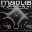 Madlib ‎– Sound Ancestors
Label:
Madlib Invazion ‎– MMS 044
Format:
Vinyl, LP, Album
Country:
US
Released:
Jan 2021
Genre:
Hip Hop
Style:
Instrumental
Sound Ancestors (Vinyl, LP, Album) for sale
More Images

Tracklist
Position	Title/Credits	Duration
A1	There Is No Time (Prelude)	01:16
A2	The Call	02:05
A3	Theme De Crabtree	02:16
A4	Road Of The Lonely Ones	03:38
A5	Loose Goose	02:21
A6	Dirtknock	02:14
A7	Hopprock	03:27
A8	Riddim Chant	01:58
B1	Sound Ancestors	02:50
B2	One For Quartabê / Right Now	02:42
B3	Hang Out (Phone Off)	02:15
B4	Two For 2 - For Dilla	02:51
B5	Latino Negro	03:36
B6	The New Normal	02:28
B7	Chino	01:57
B8	Duumbiyay	03:13