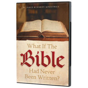 What If The Bible Had Never Been Written? What If The Bible Had Never Been Written?