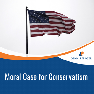 Moral Case for Conservatism Moral Case for Conservatism