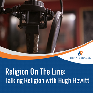 Religion On The Line: Talking Religion with Hugh Hewitt Religion On The Line: Talking Religion with Hugh Hewitt