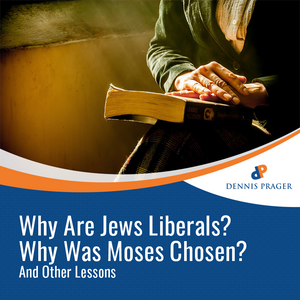 Why Are Jews Liberals? Why Was Moses Chosen? And Other Lessons Why Are Jews Liberals? Why Was Moses Chosen? And Other Lessons