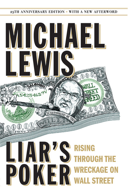 (eBook PDF) Liar's Poker (25th Anniversary Edition): Rising Through the Wreckage on Wall Street (25th Anniversary Edition) (eBook PDF) Liar's Poker (25th Anniversary Edition): Rising Through the Wreckage on Wall Street (25th Anniversary Edition)